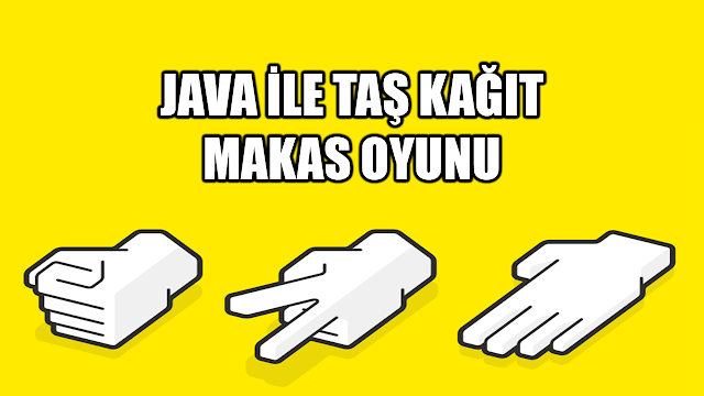 Java ile Taş Kağıt Makas Oyunu