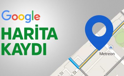 Google Harita Kaydı Nasıl Yapılır?